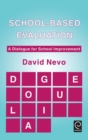 School-based Evaluation : A Dialogue for School Improvement - Book