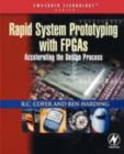 Rapid System Prototyping with FPGAs : Accelerating the Design Process - eBook