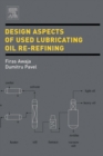Design Aspects of Used Lubricating Oil Re-Refining - eBook