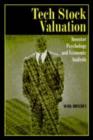 Tech Stock Valuation : Investor Psychology and Economic Analysis - eBook