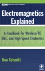 Electromagnetics Explained : A Handbook for Wireless/ RF, EMC, and High-Speed Electronics - eBook