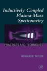 Inductively Coupled Plasma-Mass Spectrometry : Practices and Techniques - eBook