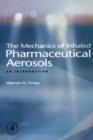 The Mechanics of Inhaled Pharmaceutical Aerosols : An Introduction - eBook