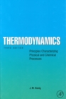 Thermodynamics : Principles Characterizing Physical and Chemical Processes - eBook