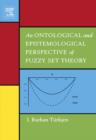 An Ontological and Epistemological Perspective of Fuzzy Set Theory - eBook