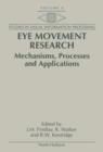 Eye Movement Research : Mechanisms, Processes and Applications - eBook
