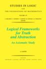 Logical Frameworks for Truth and Abstraction : An Axiomatic Study - eBook