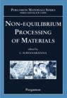 Non-equilibrium Processing of Materials - eBook