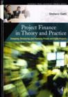 Project Finance in Theory and Practice : Designing, Structuring, and Financing Private and Public Projects - eBook