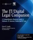 The IT / Digital Legal Companion : A Comprehensive Business Guide to Software, IT, Internet, Media and IP Law - eBook