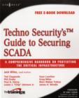 Techno Security's Guide to Securing SCADA : A Comprehensive Handbook On Protecting The Critical Infrastructure - eBook