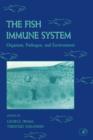 The Fish Immune System: Organism, Pathogen, and Environment - eBook