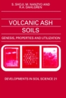 Volcanic Ash Soils : Genesis, Properties and Utilization - eBook