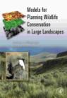 Models for Planning Wildlife Conservation in Large Landscapes - eBook