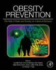 Obesity Prevention : The Role of Brain and Society on Individual Behavior - eBook