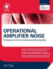 Operational Amplifier Noise : Techniques and Tips for Analyzing and Reducing Noise - eBook
