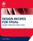 Design Recipes for FPGAs : Using Verilog and VHDL - Book