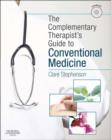 The Complementary Therapist's Guide to Conventional Medicine E-Book : The Complementary Therapist's Guide to Conventional Medicine E-Book - eBook