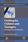 Clothing for Children and Teenagers : Anthropometry, Sizing and Fit - eBook