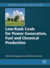 Low-rank Coals for Power Generation, Fuel and Chemical Production - eBook