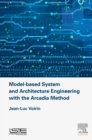 Model-based System and Architecture Engineering with the Arcadia Method - eBook