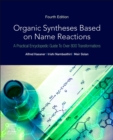 Organic Syntheses Based on Name Reactions : A Practical Encyclopedic Guide to Over 800 Transformations - Book