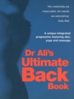 Dr Ali's Ultimate Back Book : A unique integrated programme featuring, diet, yoga and massage - Book
