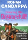Growing Old Disgracefully : How to upset and perplex your children with increasingly erratic and unreasonable behaviour - Book