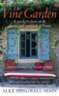 The Vine Garden : A search for home in the gardens and vineyards of France - Book