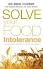 Solve Your Food Intolerance : A practical dietary programme to eliminate food intolerance - Book