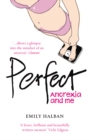 Perfect : Anorexia and me - Book