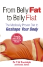 From Belly Fat to Belly Flat : The Medically Proven Diet to Reshape Your Body - Book