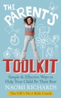 The Parent's Toolkit : Simple & Effective Ways to Help Your Child Be Their Best - Book