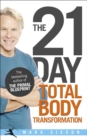 The 21-Day Total Body Transformation : A Complete Step-by-Step Gene Reprogramming Action Plan - Book