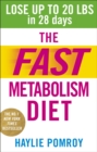 The Fast Metabolism Diet : Lose Up to 20 Pounds in 28 Days: Eat More Food & Lose More Weight - Book