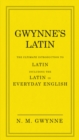 Gwynne's Latin : The Ultimate Introduction to Latin Including the Latin in Everyday English - Book