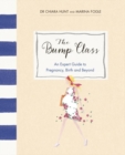 The Bump Class : An Expert Guide to Pregnancy, Birth and Beyond - Book