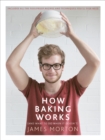 How Baking Works : …And what to do if it doesn’t - Book