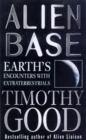Alien Base : Earth's encounters with Extraterrestrials - Book