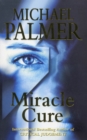 Miracle Cure : a heart-poundingly tense and dramatic medical thriller that will get your pulse racing… - Book