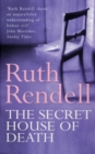 The Secret House Of Death : a compelling psychological thriller from the award-winning queen of crime, Ruth Rendell - Book
