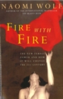 Fire with Fire : New Female Power and How It Will Change the Twenty-First Century - Book