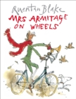 Mrs Armitage on Wheels : Part of the BBC’s Quentin Blake’s Box of Treasures - Book