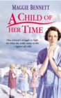 A Child Of Her Time : a beautifully moving coming of age saga you won’t be able to put down - Book