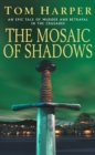 The Mosaic Of Shadows : (The Crusade Trilogy: I): a thrilling epic of murder, betrayal, bloodshed and intrigue in the age of the Crusades - Book