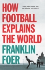 How Football Explains The World - Book