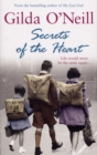 Secrets of the Heart : a spellbinding saga about life in the East End during the Second World War from the bestselling author Gilda O’Neill - Book