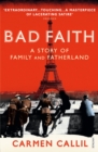 Bad Faith : A History of Family and Fatherland - Book