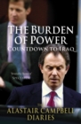 The Burden of Power : Countdown to Iraq - The Alastair Campbell Diaries - Book