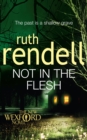 Not in the Flesh : (A Wexford Case) - Book